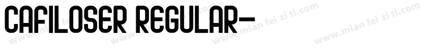 Cafiloser Regular字体转换